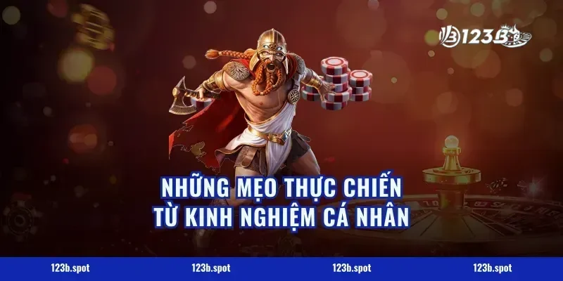 Những Mẹo Thực Chiến Từ Kinh Nghiệm Cá Nhân