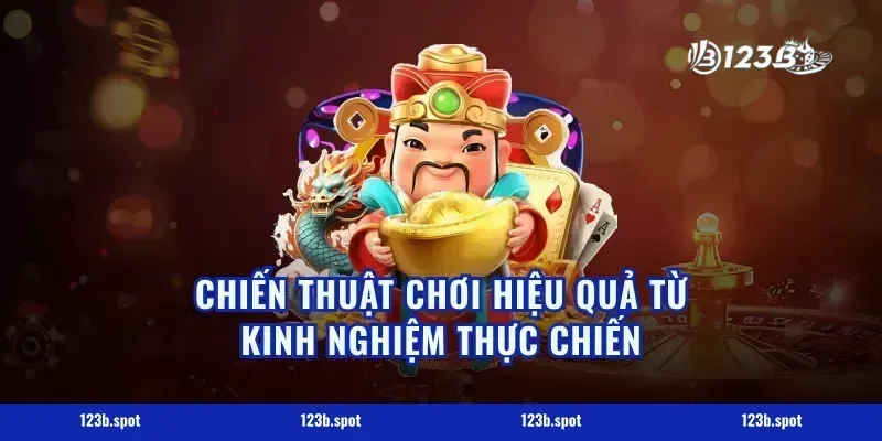 Chiến Thuật Chơi Hiệu Quả Từ Kinh Nghiệm Thực Chiến