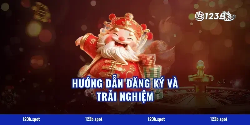 Hướng Dẫn Đăng Ký Và Trải Nghiệm